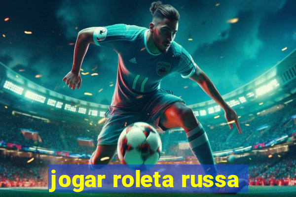 jogar roleta russa